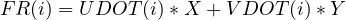 FR (i) = UDOT  (i)*X  + VDOT  (i)* Y 