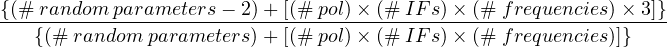 {(# random parameters - 2)+ [(# pol) × (# IF s)× (# frequencies)× 3]}
---{(#-random-parameters)+-[(#-pol)-×-(#-IF-s)×-(#-frequencies)]}---- 