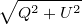 ∘ -------
  Q2+ U2