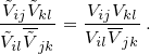 ˜Vij˜Vkl= VijVkl.
˜Vil˜Vjk  VilVjk 