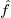 fˆ