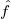 fˆ